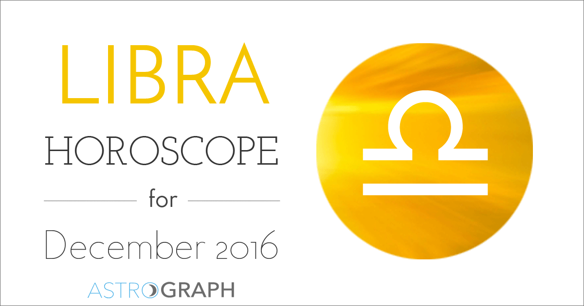 Libra Horoscope for December 2016