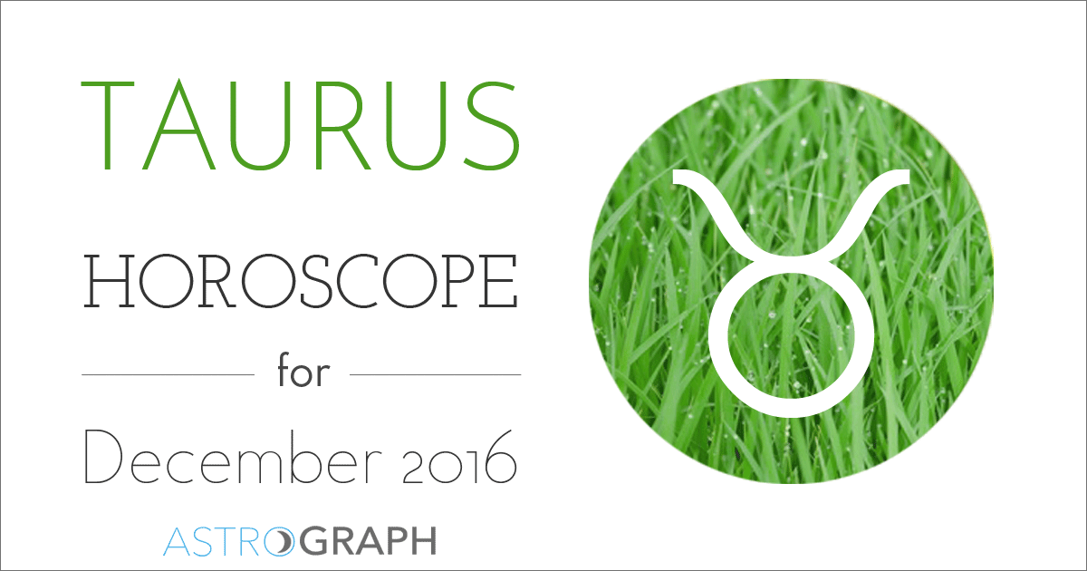 Taurus Horoscope for December 2016