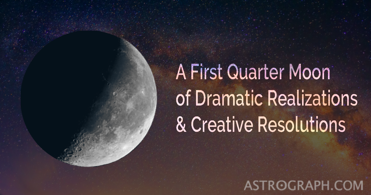 A First Quarter of Dramatic Realizations and Creative Resolutions