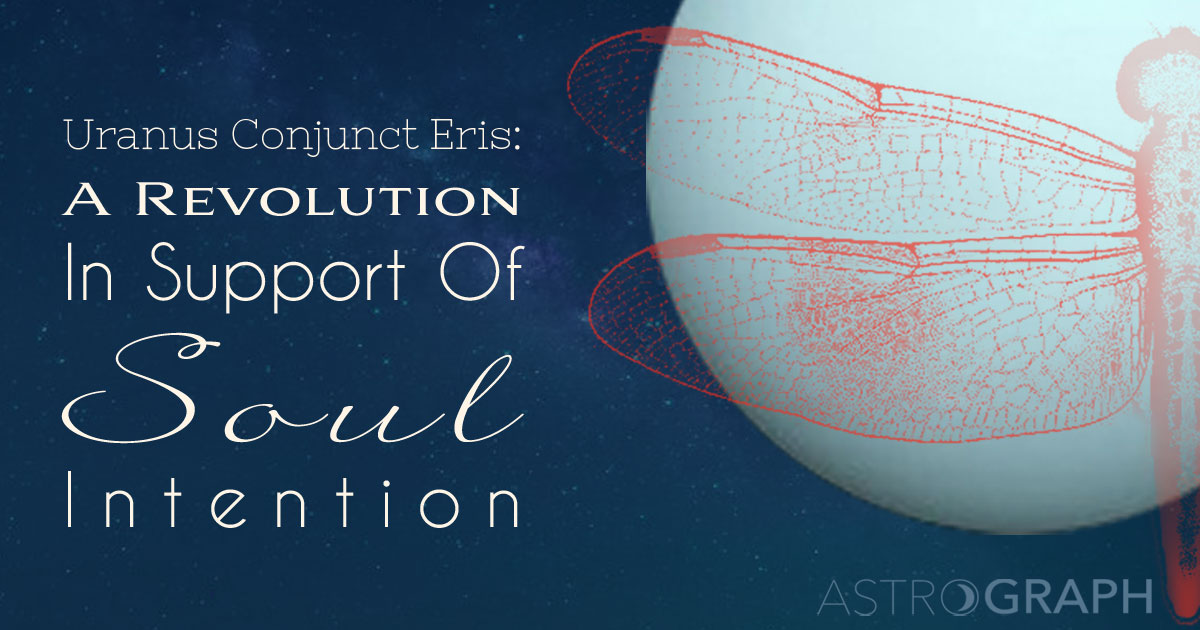 Uranus Conjunct Eris: A Revolution in Support of Soul Intention