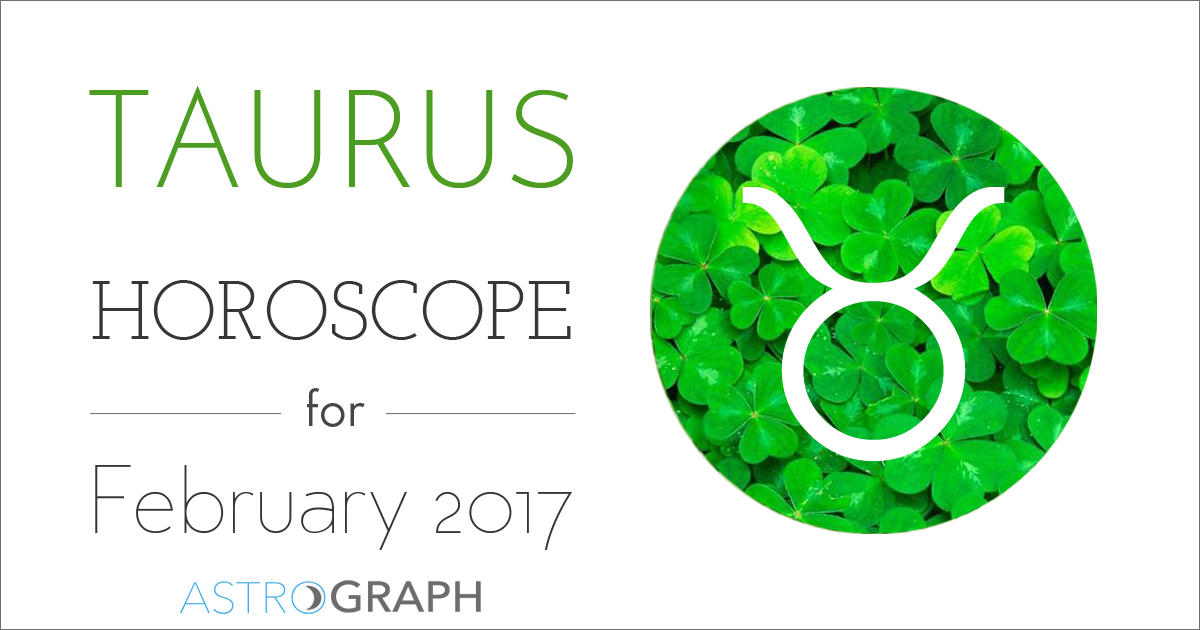 Taurus Horoscope for February 2017