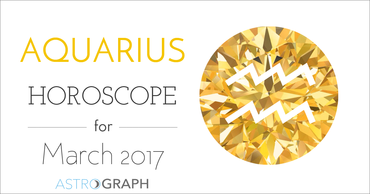 Aquarius Horoscope for March 2017