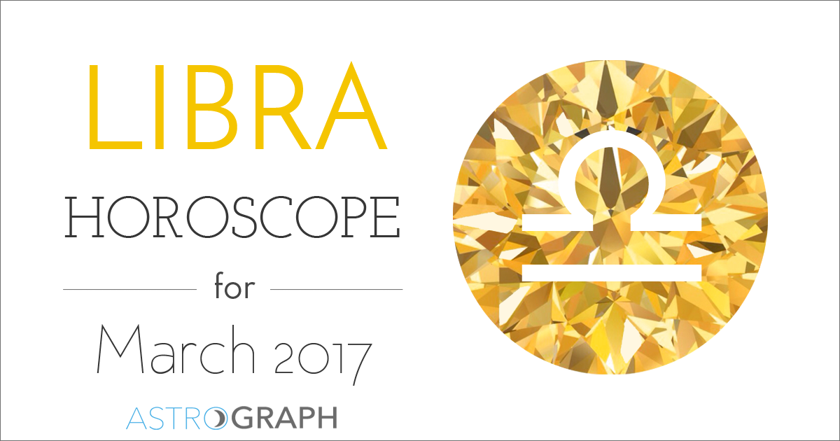 Libra Horoscope for March 2017