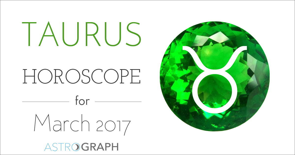 Taurus Horoscope for March 2017