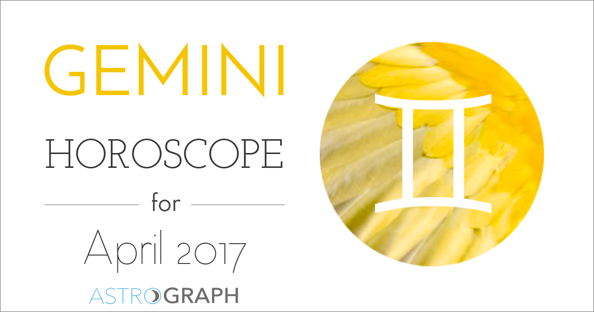 Gemini Horoscope for April 2017